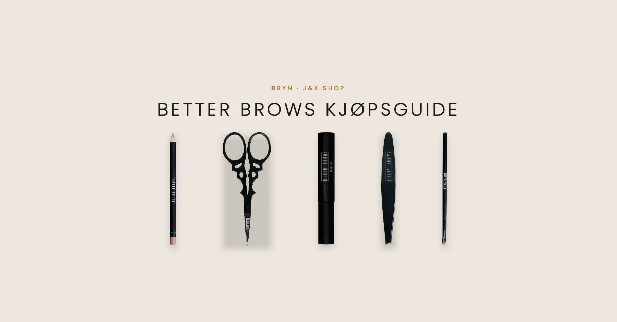 Better Brows kjøpsguide - blyant, saks, brynfiks og pinsett - JK-Shop